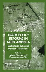 Trade Policy Reforms In Latin America Multilateral Rules And Domestic Institutions Miguel F Lengyel
