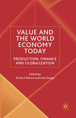 Value And The World Economy Today Production Finance And Globalization Richard Westra