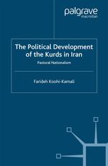 The Political Development Of The Kurds In Iran Pastoral Nationalism Farideh Koohikamali Auth