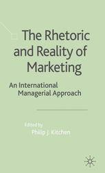 The Rhetoric And Reality Of Marketing An International Managerial Approach Philip J Kitchen Eds