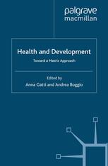 Health And Development Toward A Matrix Approach Anna Gatti Andrea Boggio Eds