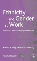 Ethnicity And Gender At Work Inequalities Careers And Employment Relations Harriet Bradley