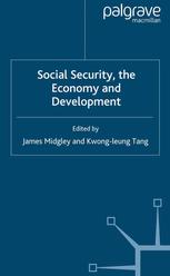 Social Security The Economy And Development James Midgley Kwongleung Tang Eds