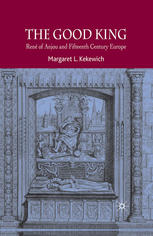 The Good King Ren Of Anjou And Fifteenth Century Europe Margaret L Kekewich Auth