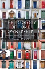 The Ideology Of Home Ownership Homeowner Societies And The Role Of Housing Richard Ronald Auth