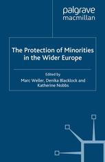 The Protection Of Minorities In The Wider Europe Marc Weller