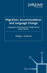 Migration Accommodation And Language Change Language At The Intersection Of Regional And Ethnic Identity Bridget L Anderson Auth