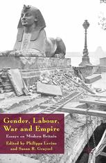 Gender Labour War And Empire Essays On Modern Britain Philippa Levine