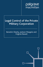 Legal Control Of The Private Military Corporation Benedict Sheehy