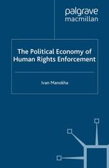 The Political Economy Of Human Rights Enforcement Ivan Manokha Auth
