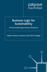 Business Logic For Sustainability A Food And Beverage Industry Perspective Aileen Ionescusomers