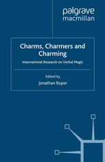 Charms Charmers And Charming International Research On Verbal Magic Jonathan Roper Eds