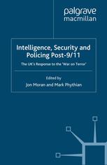Intelligence Security And Policing Post911 The Uks Response To The War On Terror Jon Moran