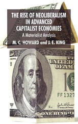 The Rise Of Neoliberalism In Advanced Capitalist Economies A Materialist Analysis M C Howard
