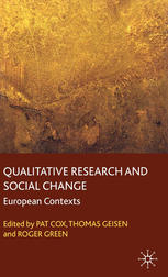 Qualitative Research And Social Change European Contexts Pat Cox