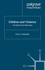 Children And Violence The World Of The Defenceless Einar A Helander Auth