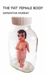 The Fat Female Body Samantha Murray Auth