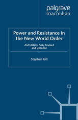 Power And Resistance In The New World Order 2nd Edition Fully Revised And Updated 2nd Edition Stephen Gill Auth