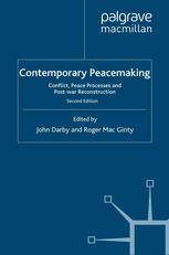 Contemporary Peacemaking Conflict Peace Processes And Postwar Reconstruction 2nd Edition John Darby