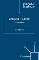 Linguistic Fieldwork A Practical Guide 1st Edition Claire Bowern Auth