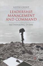 Leadership Management And Command Rethinking Dday Keith Grint Auth