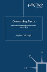 Consuming Texts Readers And Reading Communities 16951870 Stephen Colclough Auth