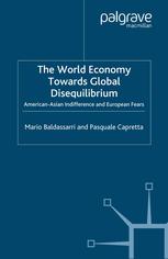 The World Economy Towards Global Disequilibrium Americanasian Indifference And European Fears Mario Baldassarri