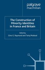 The Construction Of Minority Identities In France And Britain Gino G Raymond