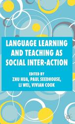 Language Learning And Teaching As Social Interaction Zhu Hua