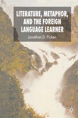 Literature Metaphor And The Foreign Language Learner Jonathan D Picken Auth