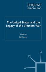 The United States And The Legacy Of The Vietnam War Jon Roper Eds
