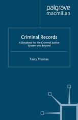 Criminal Records A Database For The Criminal Justice System And Beyond Terry Thomas Auth