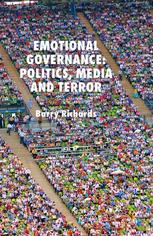 Emotional Governance Politics Media And Terror Barry Richards Auth