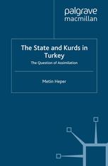 The State And Kurds In Turkey The Question Of Assimilation Metin Heper Auth