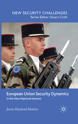 European Union Security Dynamics In The New National Interest Janne Haaland Matlary Auth