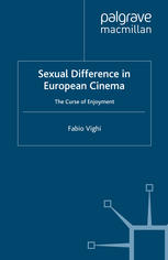 Sexual Difference In European Cinema The Curse Of Enjoyment Fabio Vighi Auth