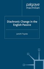 Diachronic Change In The English Passive Junichi Toyota Auth