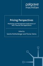 Pricing Perspectives Marketing And Management Implications Of New Theories And Applications Sandra Rothenberger