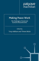 Making Peace Work The Challenges Of Social And Economic Reconstruction Tony Addison