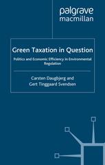 Green Taxation In Question Politics And Economic Efficiency In Environmental Regulation Carsten Daugbjerg