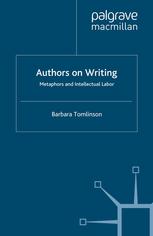 Authors On Writing Metaphors And Intellectual Labor Barbara Tomlinson Auth
