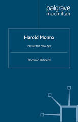 Harold Monro Poet Of The New Age Dominic Hibberd Auth