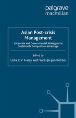 Asian Postcrisis Management Corporate And Governmental Strategies For Sustainable Competitive Advantage Usha C V Haley
