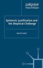 Epistemic Justification And The Skeptical Challenge Hamid Vahid Auth