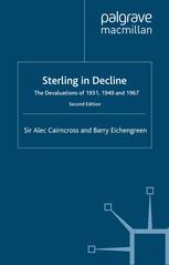 Sterling In Decline The Devaluations Of 1931 1949 And 1967 Sir Alec Cairncross