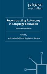 Reconstructing Autonomy In Language Education Inquiry And Innovation Andrew Barfield