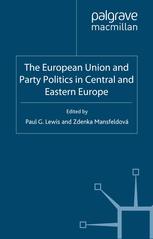The European Union And Party Politics In Central And Eastern Europe Paul G Lewis