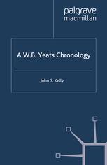 A W B Yeats Chronology John S Kelly Auth