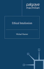 Ethical Intuitionism 1st Edition Michael Huemer Auth