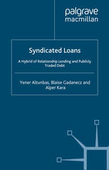Syndicated Loans A Hybrid Of Relationship Lending And Publicly Traded Debt Yener Altunba